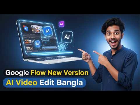 Google Flow New Version Video Edit Tutorial 2026 | AI Video Editing Bangla