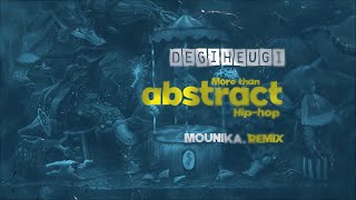 Video thumbnail of "Degiheugi - More Than Abstract Hip-Hop (Mounika. Remix) [Official Audio]"