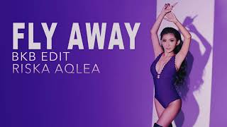 Download Lagu FLY AWAY ( AQLEA EDIT BKB ) MP3