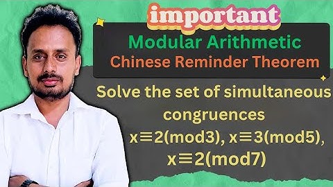 Chinese Reminder Theorem | Solve the Linear Congruences x≡2(mod3), x≡3(mod5), x≡2(mod7)