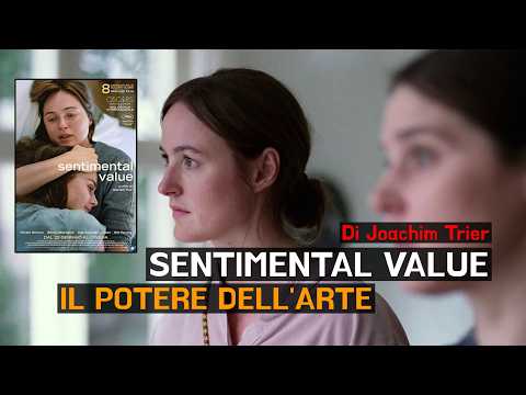 Video SENTIMENTAL VALUE film di Joachim Trier (2025) - Ep.65 FDV