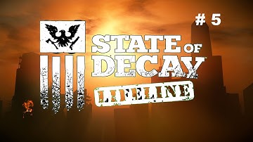 State of Decay Life Line DLC Part 5 Walkthrough/Gameplay (HD)