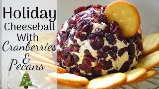 Holiday Cheese ball I How to make a cheese ball I Cheese ball with cranberries and pecans Holiday Cheese ball I How to make a cheese ball I Cheese ball with cranberries and pecans
