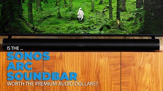Is the Sonos Arc Sound Bar Really Worth The Money?