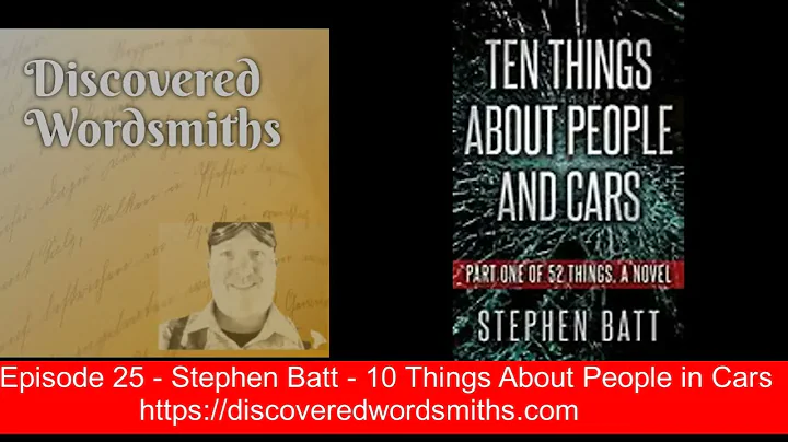 Full Episode Discovered Wordsmiths   Stephen Batt   10 Things About People in Cars