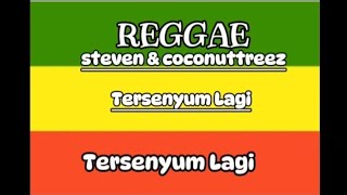 Download Lagu REGGAE Steven \u0026 Coconuttreez_ Tersenyum Lagi( lirik ) MP3