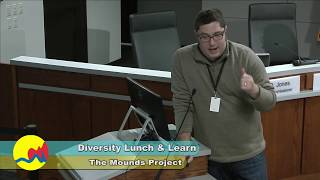 Diversity Lunch and Learn - The Mounds Project