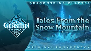 Video thumbnail of "Tales From the Snow Mountain | Genshin Impact Original Soundtrack: Dragonspine Chapter"