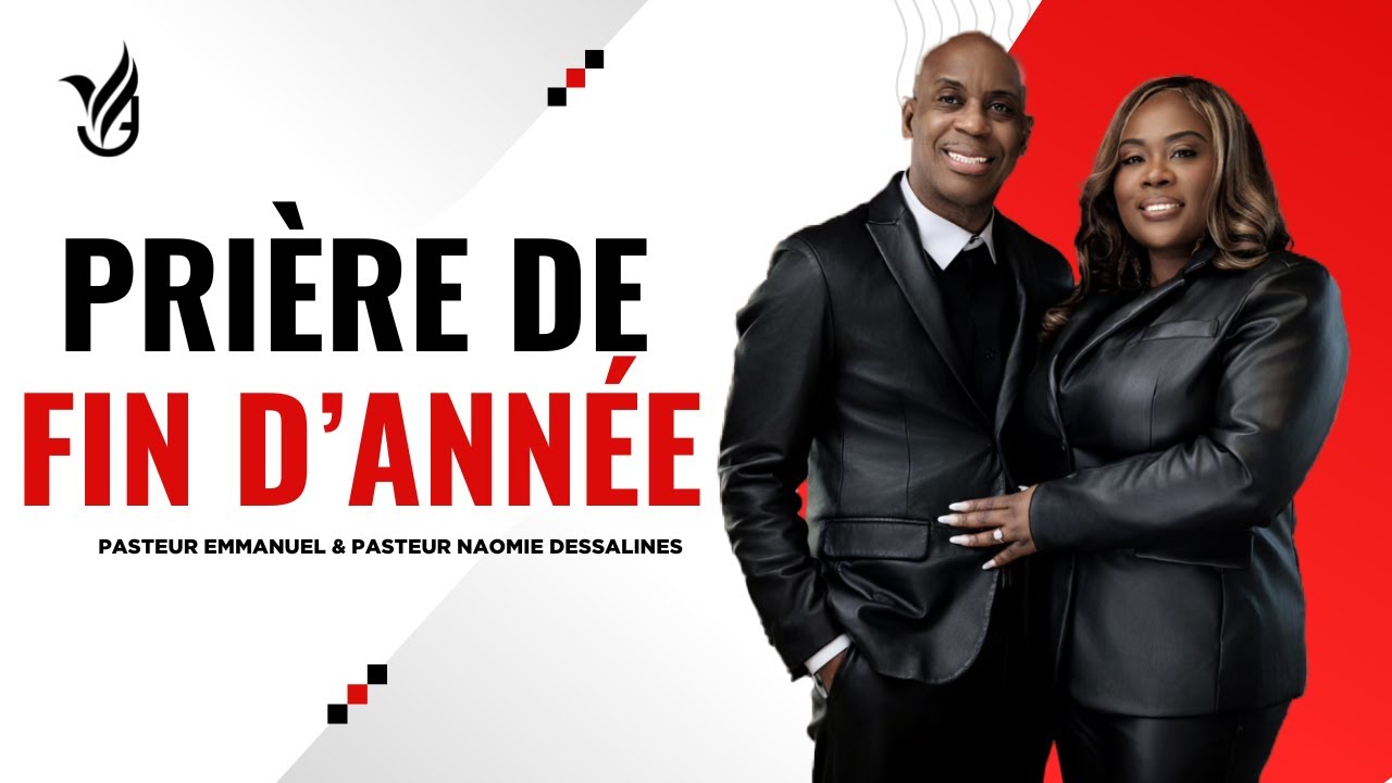Prière de fin d’année | Le Couple Dessalines | Église Vie Transformée