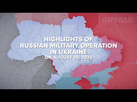Rybar report 2022.08.19.