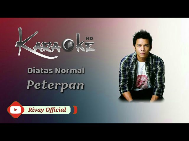 Karaoke Peterpan - Diatas Normal class=