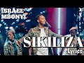 SIKILIZA(LYRICS) _-_ ISRAEL MBONYI