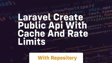 Laravel create public api with cache and rate limits