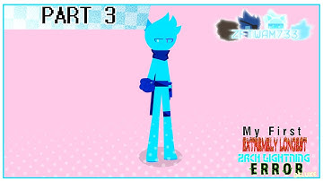 My First Extremely Longest Zach Lightning Error DELUXE (PART 3)