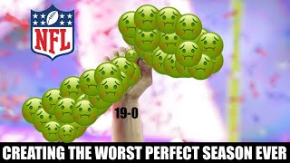 CREATING THE WORST PERFECT SEASON EVER