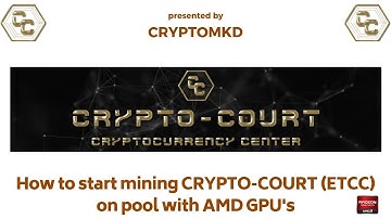 How to start mining CRYPTO COURT (ETCC) on pool with AMD GPU