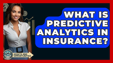 What Is Predictive Analytics In Insurance? - AssetsandOpportunity.org