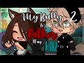 My Bully Is The Father Of My Kid INSPIRED Gacha Life GLMM Part 2