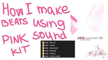 HOW TO MAKE BEATS FOR PRETTIFUN WITH PINK SOUND KIT | MISOGI, GINSENG TYPE BEAT TUTORIAL