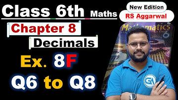 Class 6 RS Aggarwal | Chapter 8: Decimals | Exercise 8F Q6 to Q8 | Step-by-Step Solutions