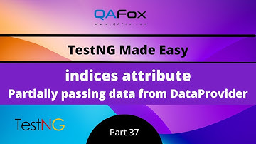 Partially passing the data from Data Provider method using indices attribute (TestNG - Part 37)