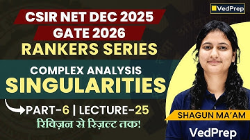 Complex Analysis: Singularities Part 6 | Rankers Series Lecture 25 | CSIR NET Dec 2025 | GATE 2026