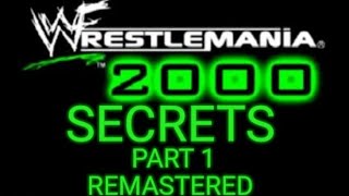 WWF WrestleMania 2000 Secrets-Part 1 Remastered