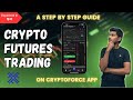 Crypto futures trading on cryptoforce app  a step by step guidemrhype
