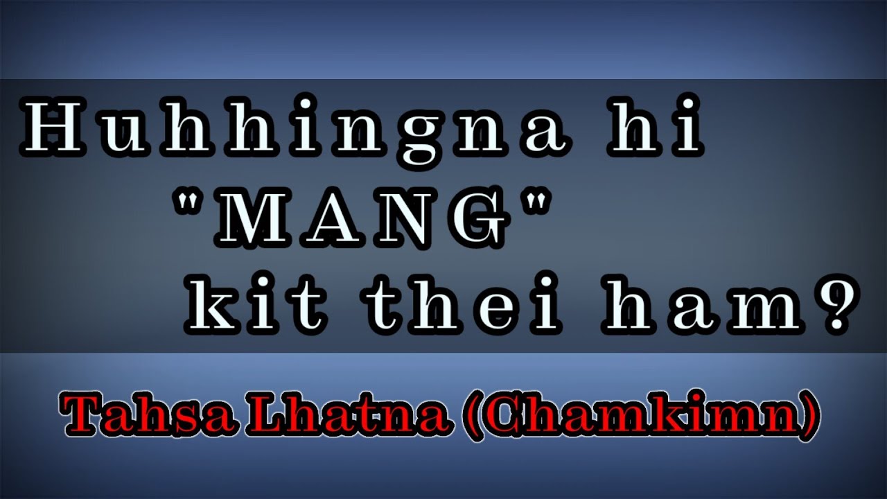 Huhhingna hi mang thei ham? || Tahsa Lhatdohna Ni chu itih hi di ham?