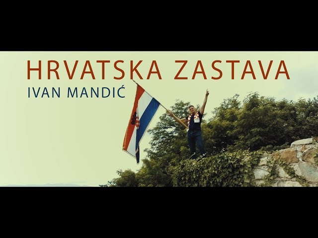 Ivan Mandić - Hrvatska Zastava (Official video) class=