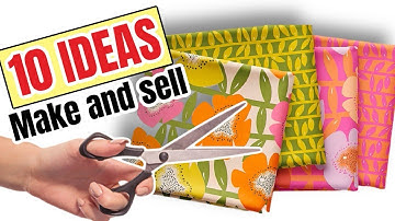 10 Sewing Projects to MAKE and SELL To make in under 10 minutes