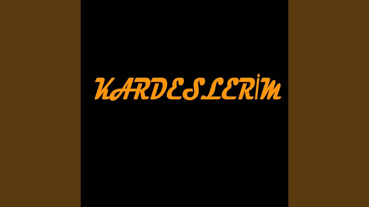 Kardeşlerim adlı videoyu YouTube'da izle Kardeşlerim adlı videoyu YouTube'da izle