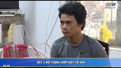 Bắt 2 Đối Tượng Cướp Giật Tài Sản | BRTgo
