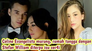 Celine Evangelista terlih4t murung, rumah tangg4 dengan Stefan William diterp4 isu cer4ii