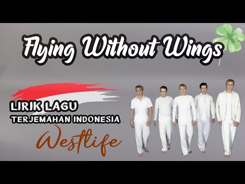 Westlife - Flying Without Wings (Lyrics) | Lirik Lagu Dan Terjemahan Bahasa Indonesia