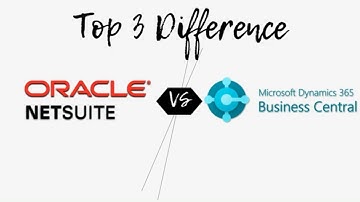 Oracle NetSuite vs Microsoft Dynamics 365 Business Central- Top 3 Differences