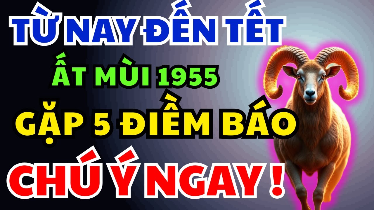 Chỉ Tôi Dám Nói Từ Nay Đến Tết 2026, Tuổi Ất Mùi 1955 có 5 Biến lớn Chắc Chắn Xảy Ra!