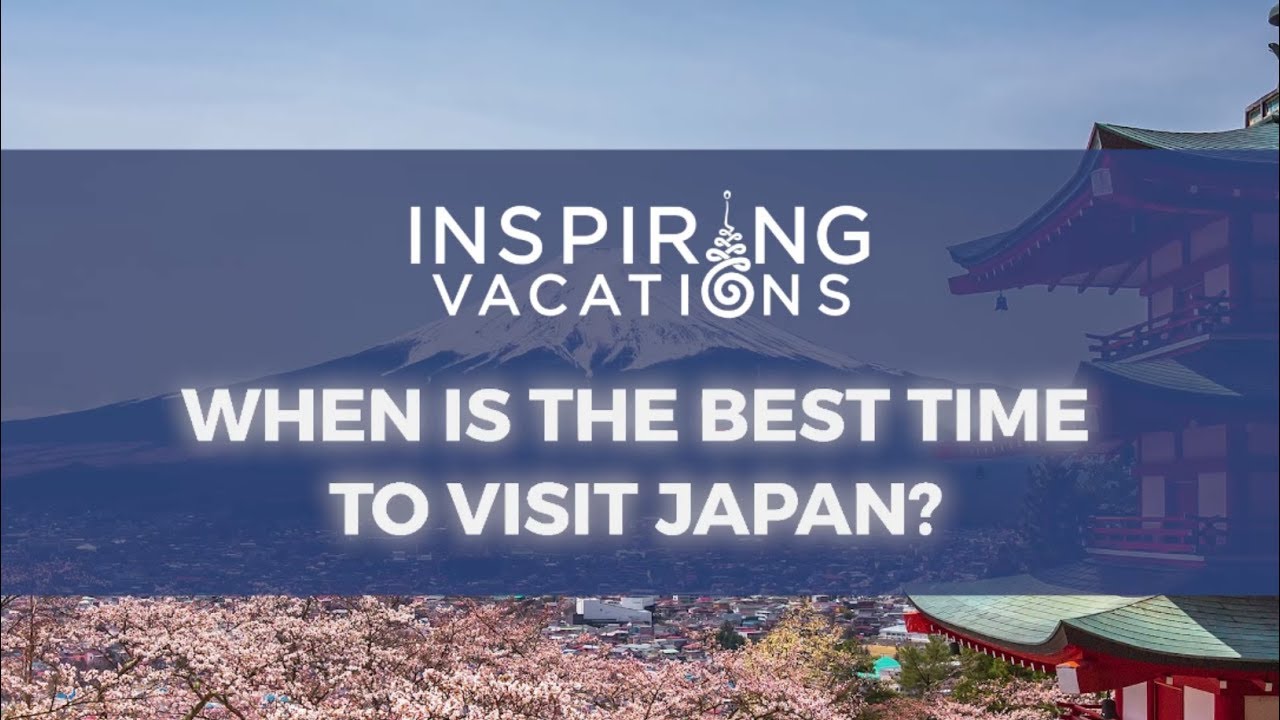 When Is the Best Time to Visit Japan?