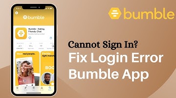 Fix Bumble Login Error | Cannot Login to Bumble Dating App?