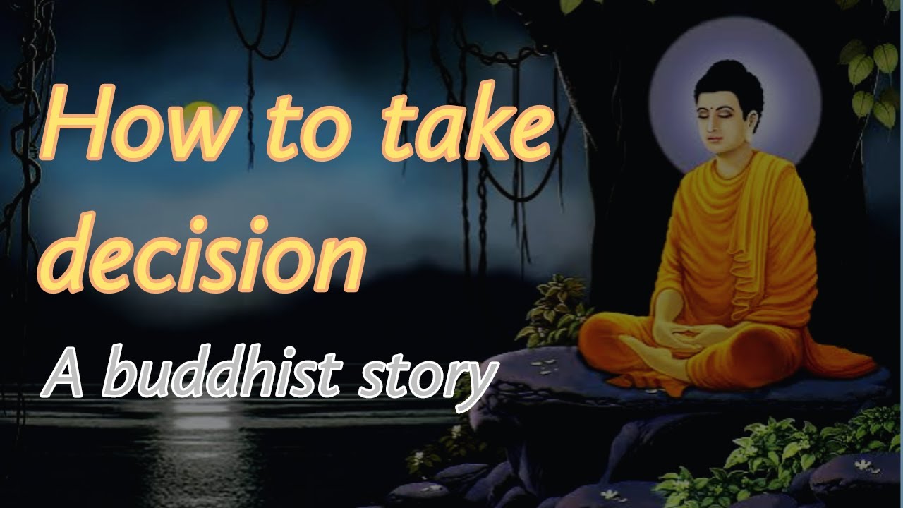 How to take decision - buddha's  powerful story