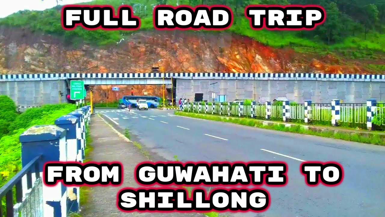 guwahati to shillong road trip