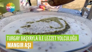 Mangır Aşı Tarifi | Turgay Başyayla İle Lezzet Yolculuğu Resimi