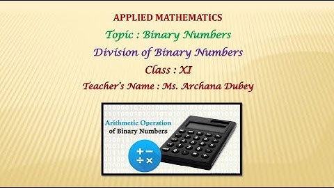 Maths Shiksha by Archana Dubey , Applied Maths Class 11, Binary Numbers, Division of Binary Numbers