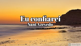 Video thumbnail of "Eu confiarei - Nani Azevedo - cantado e legendado"