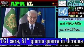 TITOLi TG1 LuneDì 25 APRiLe 2022 GIORNate ONU: pro deLEGato e anti MALARia / 61° giorno guerra