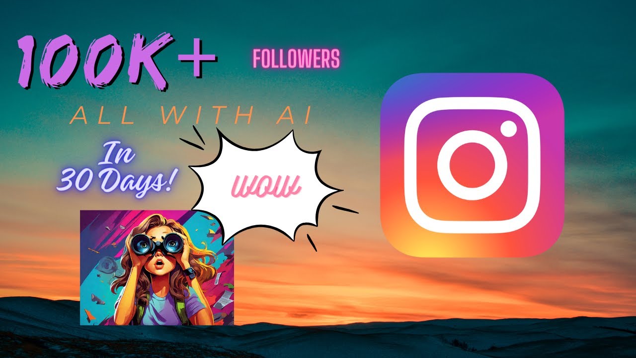 Over 100k followers on Instagram in under 30 days with free AI 2023 ...