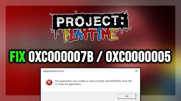 How to FIX PROJECT: PLAYTIME 0xc000007b & 0xc0000005 Error