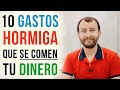 10 Gastos HORMIGA Que Se Comen Tu Dinero