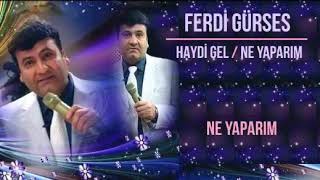 Ferdi GÜRSES & NE YAPARIM