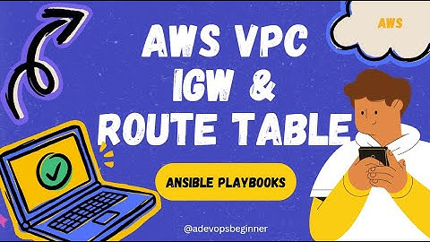 Ansible playbooks for AWS  automation - VPC = vpc + subnet + igw + route table
